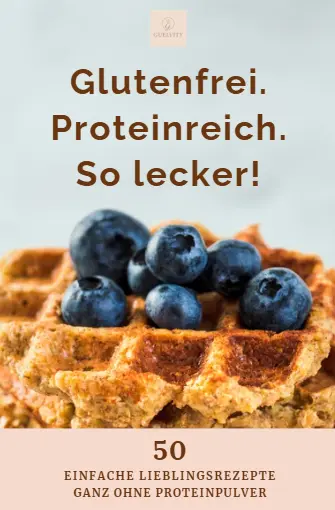 Buchcover: Glutenfrei. Proteinreich. So lecker! – 50 Rezepte ohne Proteinpulver